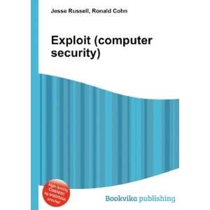  Exploit (computer security) Ronald Cohn Jesse Russell 
