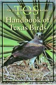 The TOS Handbook of Texas Birds, (1585442836), Mark W. Lockwood 