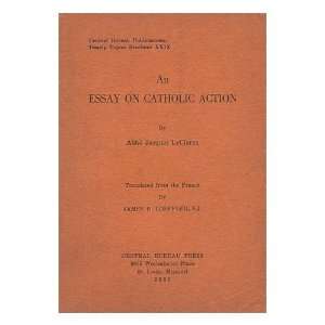  An Essay on Catholic Action, by Abbe Jacques Leclercq 