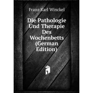   Therapie Des Wochenbetts (German Edition) Franz Karl Winckel Books