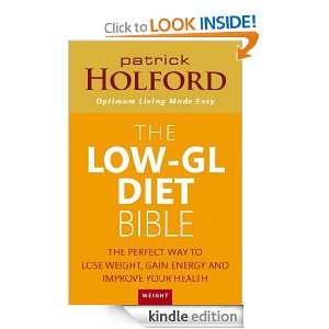 The Low GL Diet Bible The perfect way to lose weight, gain energy and 