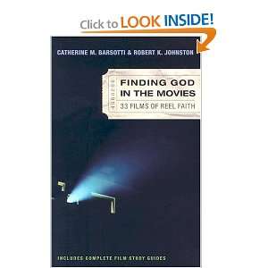  Finding God in the Movies 33 Films of Reel Faith 