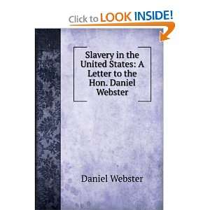  Slavery in the United States A Letter to the Hon. Daniel 