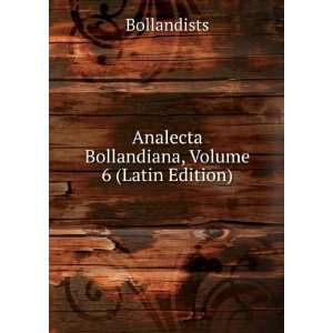    Analecta Bollandiana, Volume 6 (Latin Edition) Bollandists Books