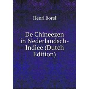   Chineezen in Nederlandsch Indiee (Dutch Edition) Henri Borel Books