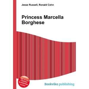    Princess Marcella Borghese Ronald Cohn Jesse Russell Books