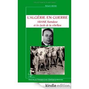 Algérie en guerre  Abane Ramdane et les fusils de la rébellion 