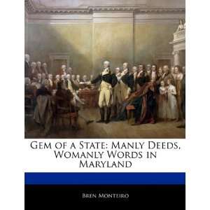  Gem of a State Manly Deeds, Womanly Words in Maryland 