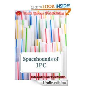Spacehounds of IPC Full Annotated version Edward Elmer Doc Smith 