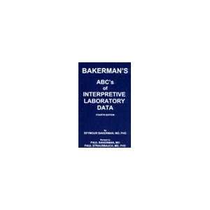  Bakermans ABCs of Interpretive Laboratory Data 