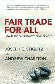Fair Trade for All How Trade Can Promote Development, (0195328795 
