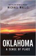 Oklahoma A Sense of Place Michael Wallis