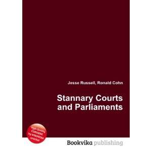 Stannary Courts and Parliaments Ronald Cohn Jesse Russell 