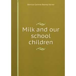   our school children Bernice Corinne Reaney Varner  Books