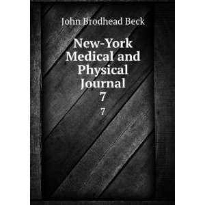    New York Medical and Physical Journal. 7 John Brodhead Beck Books