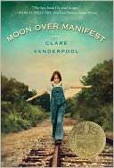 Moon Over Manifest Clare Vanderpool