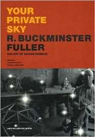 Your Private Sky R. Buckminster Fuller, (3907044886), R. Buckminster 