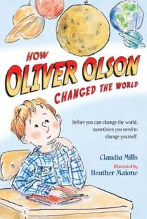  How Oliver Olson Changed the World by Claudia Mills 