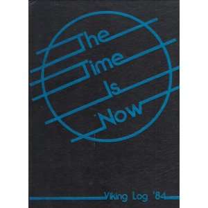   Central High School 1984 The time is now Viking log VC High Books