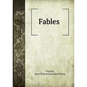  Fables . Jean Pierre Claris de Florian Florian Books