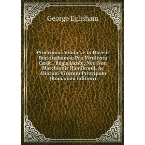   Aliorum Virorum Principum (Romanian Edition) George Eglisham Books