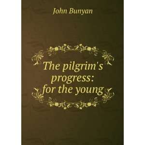 The pilgrims progress for the young John Bunyan Books