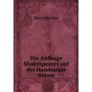   ¤nge Shakespeares auf der Hamburger BÃ¼hne Merschberger Books