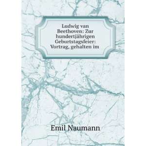   hrigen Geburtstagsfeier Vortrag, gehalten im . Emil Naumann Books