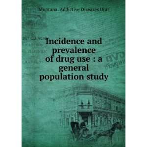   general population study Montana. Addictive Diseases Unit Books