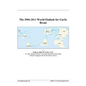   2006 2011 World Outlook for Garlic Bread [ PDF] [Digital