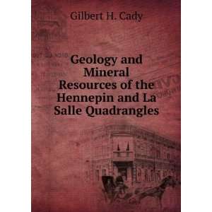   of the Hennepin and La Salle Quadrangles Gilbert H. Cady Books