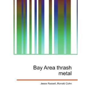  Bay Area thrash metal Ronald Cohn Jesse Russell Books