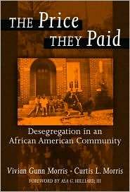 The Price They Paid Desegregation in an African American Community 