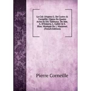  Le Cid DApres G. De Castro & Corneille; Opera En Quatre 