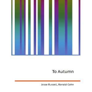  To Autumn Ronald Cohn Jesse Russell Books