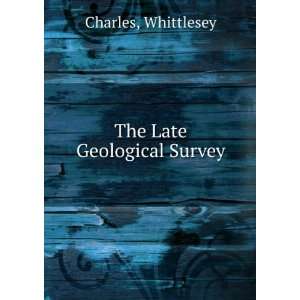  The Late Geological Survey Charles Whittlesey Books