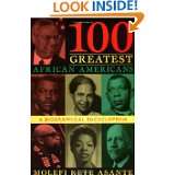 100 Greatest African Americans A Biographical Encyclopedia by Molefi 