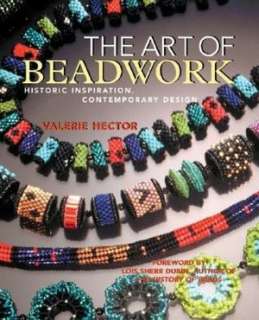   Art of Beadwork Historic Inspiration, Contemporary 
