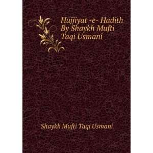  Hujjiyat  e  Hadith By Shaykh Mufti Taqi Usmani Shaykh 