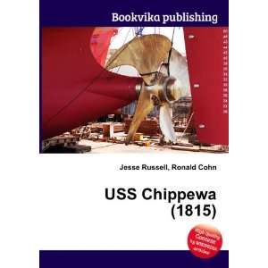  USS Chippewa (1815) Ronald Cohn Jesse Russell Books