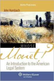 Whose Monet? An Introduction To The American Legal System, (0735565570 