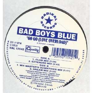  Go Go (Love Overload) Bad Boys Blue Music