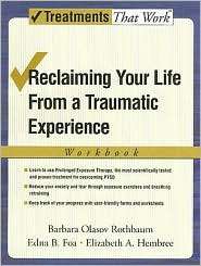 Reclaiming Your Life from a Traumatic Experience A Prolonged Exposure 