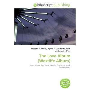  The Love Album (Westlife Album) (9786133733572) Books
