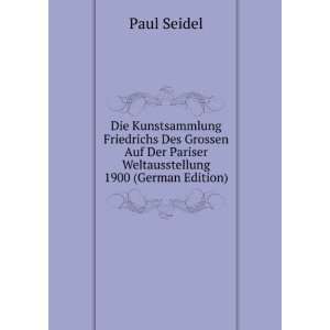   Der Pariser Weltausstellung 1900 (German Edition) Paul Seidel Books