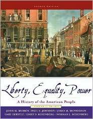 Liberty, Equality, and Power A History of the American People, Volume 