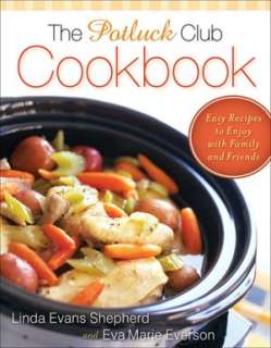   Potluck Club Cookbook, The Easy Recipes to Enjoy 