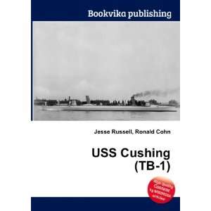  USS Cushing (TB 1) Ronald Cohn Jesse Russell Books