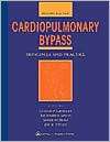Cardiopulmonary Bypass Principles and Practice, (0683304763), Glenn P 