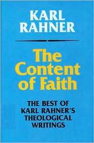 Content of Faith The Best of Karl Rahners Theological Writings 